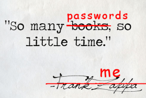 So Many Passwords So Little Time